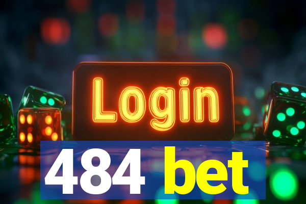 484 bet